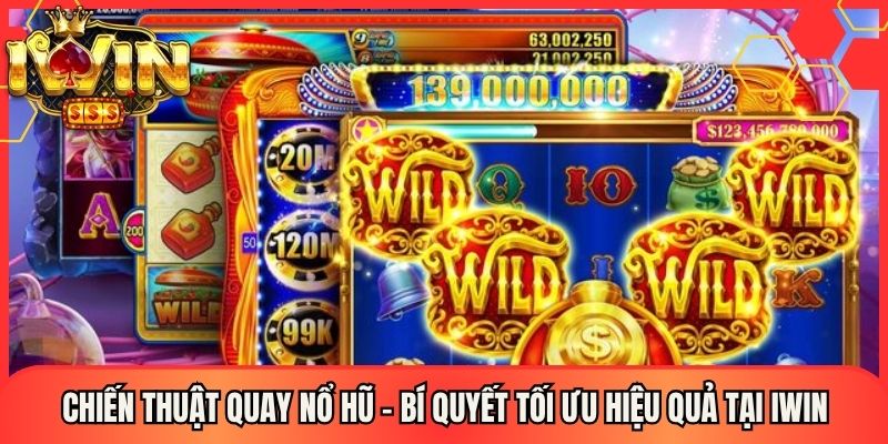 Chiến Thuật Quay Nổ Hũ - Bí Quyết Tối Ưu Hiệu Quả Tại Iwin 1 Chiến Thuật Quay Nổ Hũ - Bí Quyết Tối Ưu Hiệu Quả Tại Iwin